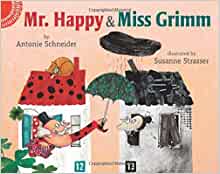 Mr. Happy and Miss Grimm