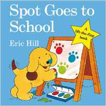 Spot Goes to School (Spot Lift the Fla