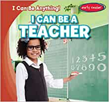 I Can Be a Teacher (I Can Be Anything)