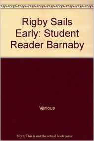 Rigby Sails Early: Student Reader Barn