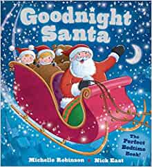 Goodnight Santa: The Perfect Bedtime B