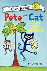 Pete the Cat and the Bad Banana (My Fi