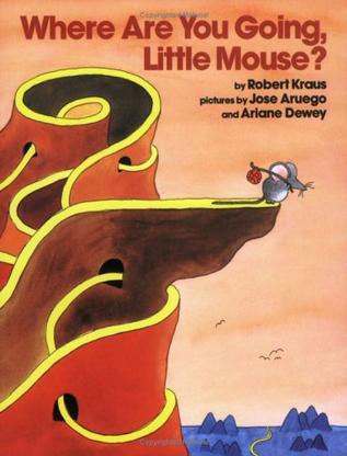 Where Are You Going, Little Mouse? (A 