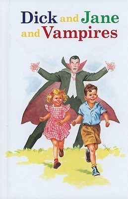 Dick and Jane and Vampires