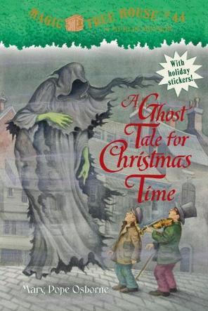 Magic Tree House #44: A Ghost Tale for