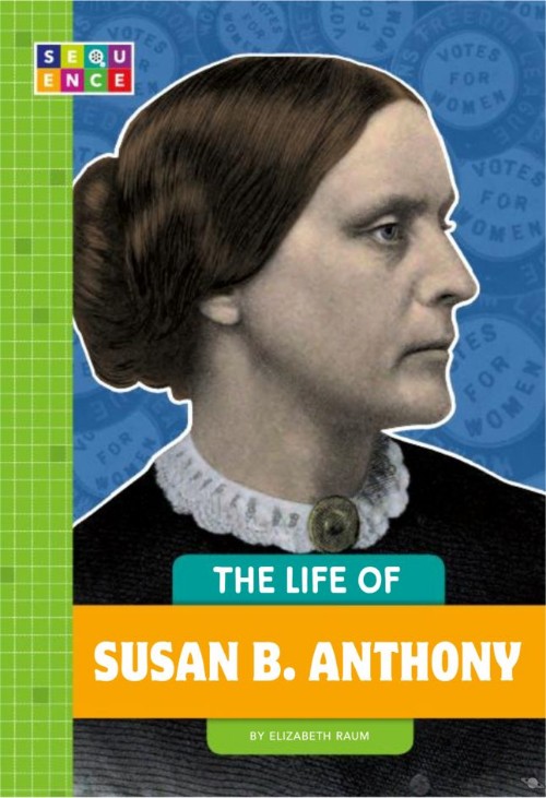 The Life of Susan B. Anthony