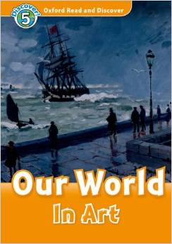 Oxford Read and Discover: Our World In