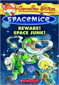 Beware! Space Junk! (Geronimo Stilton 