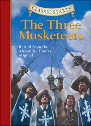 Classic Starts: The Three Musketeers