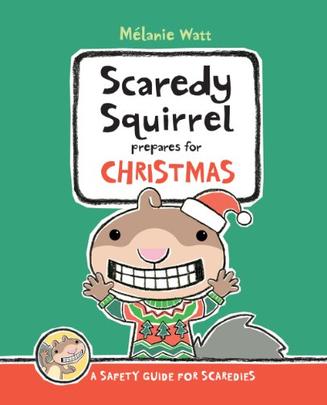 Scaredy Squirrel Prepares for Christma