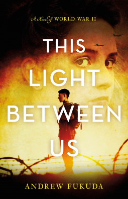 This Light Between Us: A Novel of Worl