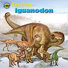 Restless Iguanodon (When Dinosaurs Rul