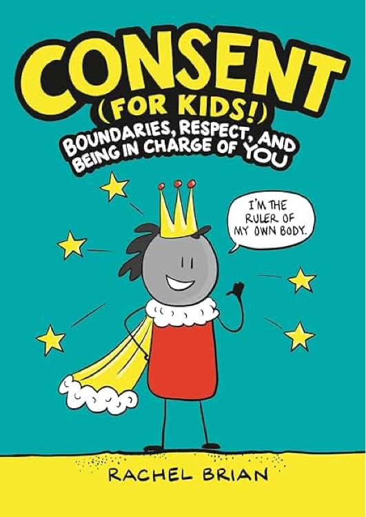 Consent (for Kids!): Boundaries, Respe