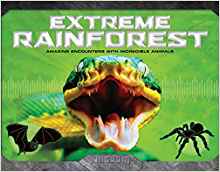 Extreme Rainforest: Amazing Encounters