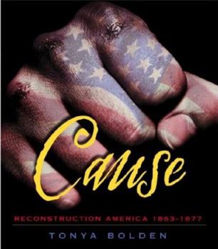 Cause: Reconstruction America 1863-187