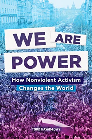 We Are Power: How Nonviolent Activism 