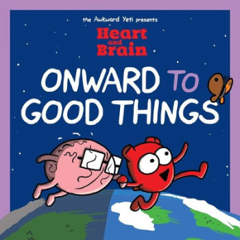 Heart and Brain: Onward to Good Things