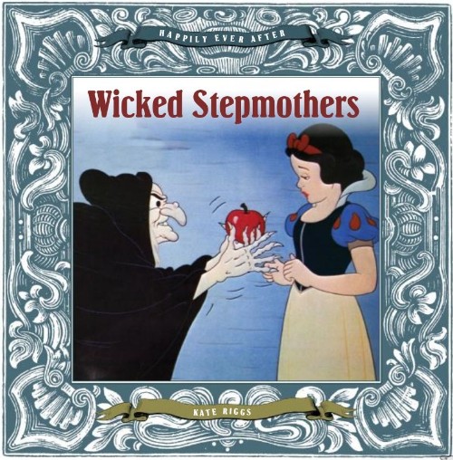 Wicked Stepmothers