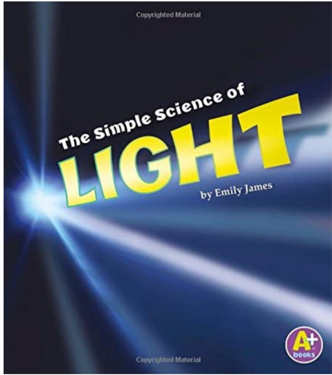 The Simple Science of Light