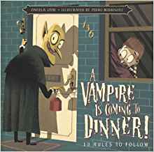 A Vampire Is Coming to Dinner!: 10 Rul