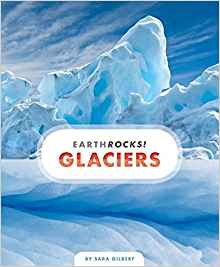 Glaciers (Earth Rocks!)