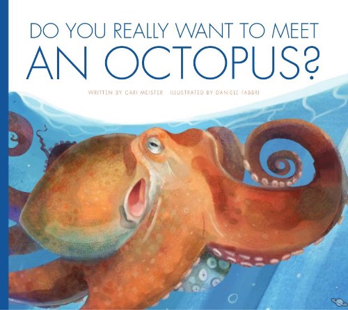 Do You Really Want To Meet an Octopus