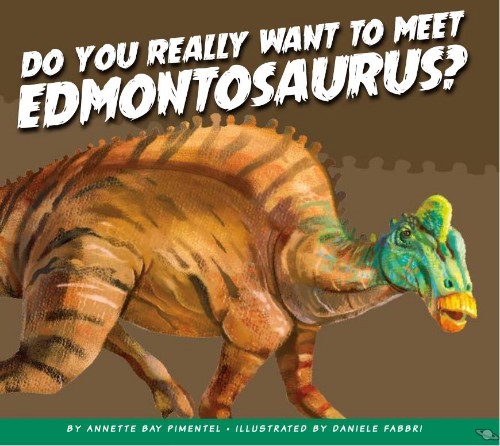 Do You Really Want To Meet Edmontosaur