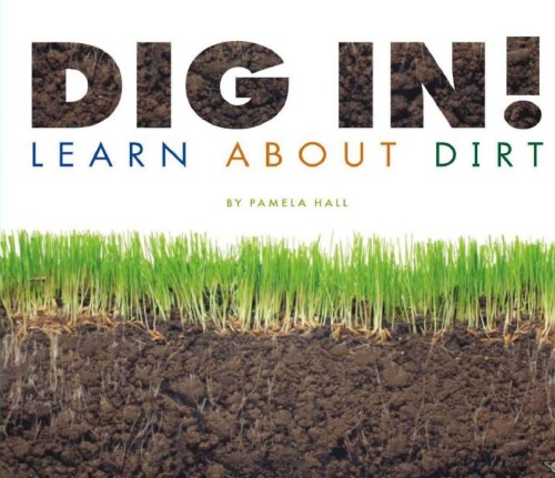 Dig In! Learn About Dirt