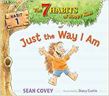 Just the Way I Am: Habit 1 (The 7 Habi